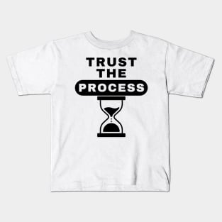 Trust the process Kids T-Shirt